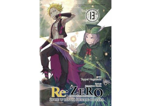 Re: Zero - Życie w innym świecie od zera Light Novel Tom 13
