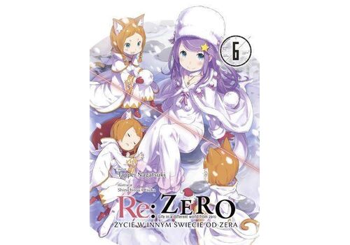 Re: Zero - Życie w innym świecie od zera Light Novel Tom 6