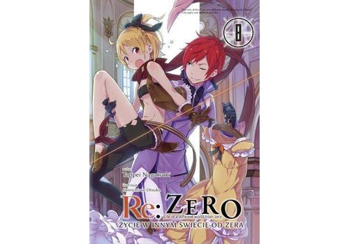 Re: Zero - Życie w innym świecie od zera Light Novel Tom 8