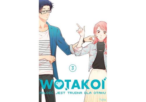 Manga Wotakoi. Miłość jest trudna dla otaku Tom 3