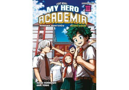 My Hero Academia / Akademia bohaterów Light Novel: Historie Szkolne - Tom 3