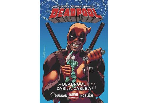 Komiks Deadpool. Deadpool zabija Cable’a. Tom 11